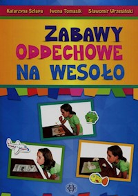 Zabawy oddechowe na wesoło - Szłapa Katarzyna, Tomasik Iwona, Wrzesiński Sławomir - książka
