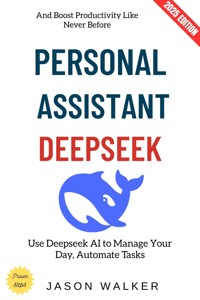 Deepseek Personal Assistant: - Jason Walker - ebook