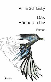 Das Bücherarchiv - Anna Schilasky - ebook