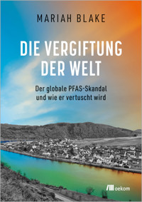 Die Vergiftung der Welt - Mariah Blake - ebook