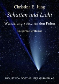 Schatten und Licht - Wanderung zwischen den Polen - Christina E. Jung - ebook