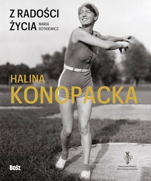 Z radości życia. Halina Konopacka - Maria Rotkiewicz - książka