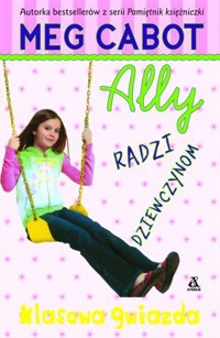 Ally radzi dziewczynom. Klasowa gwiazda - Meg Cabot - ebook
