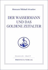 Der Wassermann und das Goldene Zeitalter - Teil 1 - Omraam Mikhael Aivanhov - ebook