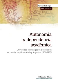 Autonomía y dependencia académica - Fernanda Beigel - ebook