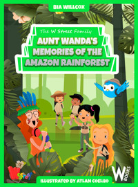 Aunt Wanda's Memories of the Amazon Rainforest - Bia Willcox - ebook