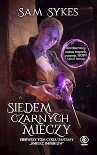 Śmierć imperiów. Siedem czarnych mieczy - Sykes Sam - ebook