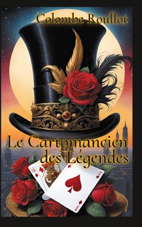 Le Cartomancien des Légendes - Colombe Roullot - ebook