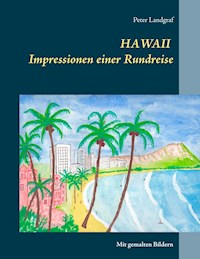 Hawaii Impressionen einer Rundreise - Peter Landgraf - ebook