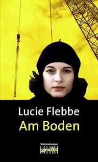 Am Boden - Lucie Flebbe - ebook