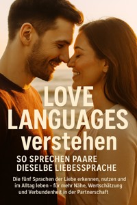 Love Languages verstehen: So sprechen Paare dieselbe Liebessprache - Miriam Mayer - ebook