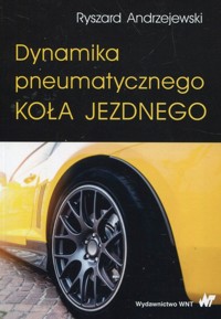 Dynamika pneumatycznego koła jezdnego - Andrzejewski Ryszard - książka