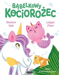 Bąbelkowy Kociorożec - Shannon Hale - książka