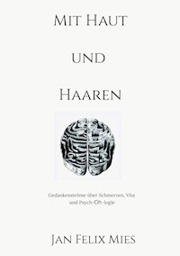 Mit Haut und Haaren - Jan Felix Mies - ebook