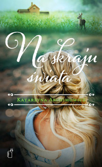 Na skraju świata - Katarzyna Archimowicz - ebook + książka