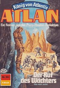 Atlan 363: Der Ruf des Wächters -  Kurt Mahr - ebook