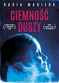 Ciemność duszy - Kasia Magiera - ebook