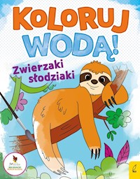 Koloruj wodą Zwierzaki słodziaki -  - książka