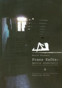 Franz Kafka Aporie asymilacji - Bernd Neumann - książka
