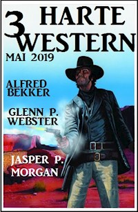 3 harte Western Mai 2019 - Alfred Bekker - ebook