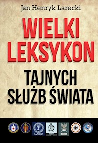 Wielki leksykon tajnych służb świata - Larecki Jan Henryk - książka