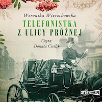 Telefonistka z ulicy Próżnej - Weronika Wierzchowska - ebook + audiobook + książka