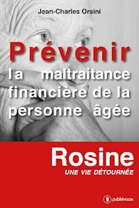 Prévenir la maltraitance financière de la personne âgée - Jean-Charles Orsini - ebook