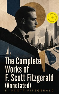 The Complete Works of F. Scott Fitzgerald (Annotated) - F. Scott Fitzgerald - ebook