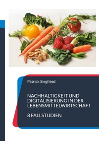 Nachhaltigkeit und Digitalisierung in der Lebensmittelwirtschaft -  - ebook