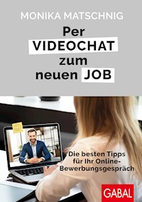 Per Videochat zum neuen Job - Monika Matschnig - ebook