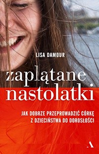 Zaplątane nastolatki - Lisa Damour - ebook + książka
