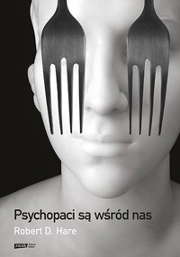 Psychopaci są wśród nas - Hare Robert D. - książka