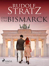 Die um Bismarck - Rudolf Stratz - ebook