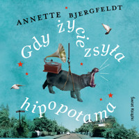 Gdy życie zsyła hipopotama - Annette Bjergfeldt - ebook + audiobook