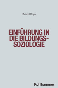 Einführung in die Bildungssoziologie - Michael Bayer - ebook