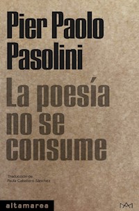 La poesía no se consume - Pier Paolo Pasolini - ebook