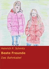 Beste Freunde - Heinrich P. Schmitz - ebook