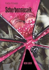 Scherbenmosaik - Katja Knapp - ebook