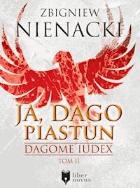 Dagome Iudex. Ja, Dago Piastun - Nienacki Zbigniew - ebook + audiobook