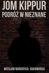 Jom Kippur Podróż w nieznane - Mandryka-Bukowiński Wiesław - książka