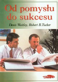 Od pomysłu do sukcesu - Waitley Denis - książka