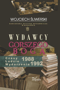 Wydawcy gorszego Boga - Wojciech Śliwerski - książka