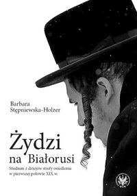 Żydzi na Białorusi - Stępniewska-Holzer Barbara - książka