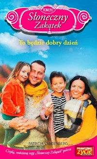 Słoneczny zakątek Tom 20 To będzie dobry dzień - Vandenberg Patricia - książka