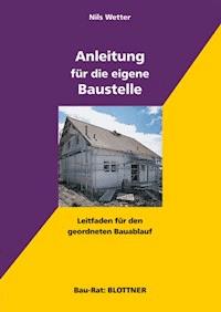 Anleitung für die eigene Baustelle - Nils Wetter - ebook