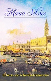 Maria Schnee - Eufemia von Adlersfeld-Ballestrem - ebook