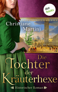 Die Tochter der Kräuterhexe - Christiane Martini - ebook
