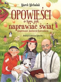 Opowieści o tym, jak naprawiać świat - Michalak Marek - książka