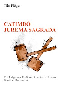 CATIMBÓ - JUREMA SAGRADA - Tilo Plöger - ebook