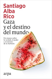 Gaza y el destino del mundo - Santiago Alba Rico - ebook